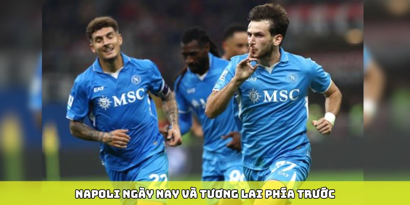 Napoli ngày nay và tương lai phía trước