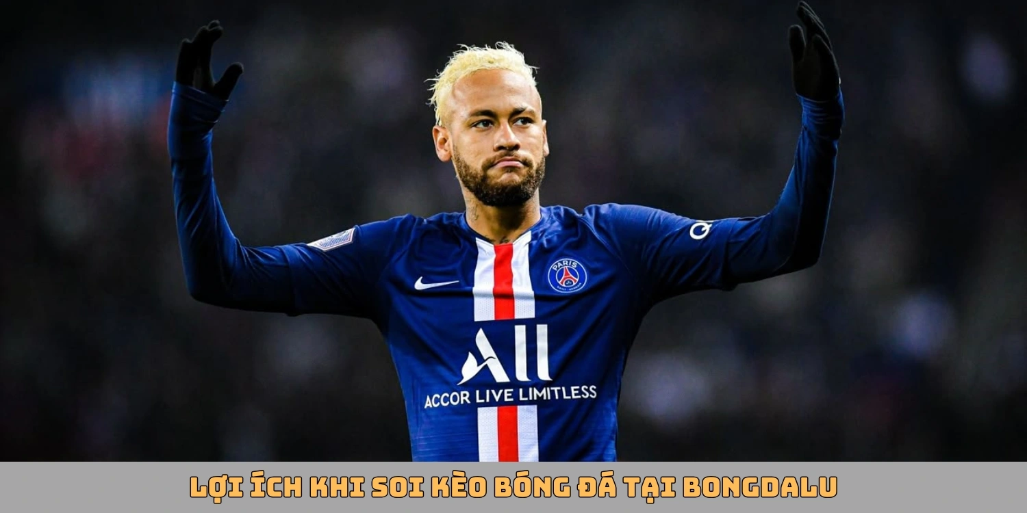 Lợi ích khi soi kèo bóng đá tại Bongdalu